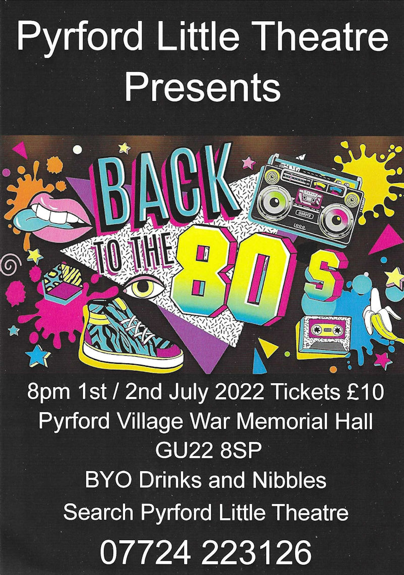 Back to the 80s Pyrford Little Theatre